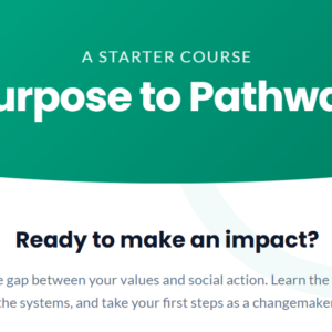 Purpose to Pathway: A Free Starter Course for Young Changemakers